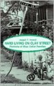 Hard Living on Clay Street: Portraits of Blue Collar Families - Joseph T. Howell