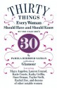 30 Things Every Woman Should Have and Should Know by the Time She's 30 - Pamela Redmond Satran, The Editors of Glamour