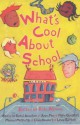 What's Cool About School - Garry Parsons, Kate Agnew, Rachel Anderson, Anne Fine, Pippa Goodhart, Michael Morpurgo, Linda Newbery, Linda Sargent