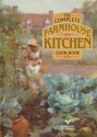 The Complete Farmhouse Kitchen Cook Book - Mary Watts