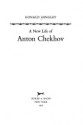 A New Life of Anton Chekhov - Ronald Francis Hingley