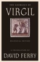 The Georgics of Virgil: Bilingual Edition - Virgil, David Ferry