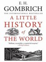 A Little History Of The World - Ernst Hans Josef Gombrich, Clifford Harper, Caroline Mustill