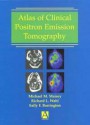 Atlas of Clinical Positron Emission Tomography - Michael N. Maisey, Richard L. Wahl, Sally F. Barrington