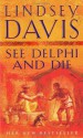 See Delphi and Die - Lindsey Davis