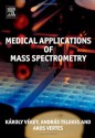 Medical Applications of Mass Spectrometry - Karoly Vekey, Andreas Telekes, Akos Vertes