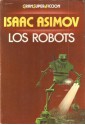 Los robots - Isaac Asimov, Domingo Santos, Francisco Blanco, Mireia Bofill