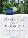 Gardenias for Breakfast - Robin Jones Gunn