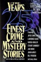 The Year's 25 Finest Crime and Mystery Stories: Seventh Annual Edition - Simon Brett, Lawrence Block, Marcia Muller, Jeffery Deaver, Joyce Carol Oates, Reginald Hill, Ed Gorman, Diane Mott Davidson, Stuart M. Kaminsky, John Lutz, Jon L. Breen, John Harvey, Bill Pronzini, Carolyn Wheat, Walter Mosley, Edward Bryant, Nancy Pickard, Carolyn Hart, 