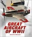 Great Aircraft Of Wwii - Alfred Price, Mike Spick