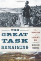 The Great Task Remaining: The Third Year of Lincoln's War - William Marvel