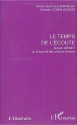 Le temps de l'écoute : Gérard Grisey, ou la beauté des ombres sonores (Musique et musicologie) (French Edition) - Danielle Cohen-Levinas, Jean-Luc Hervé, Gérard Zinsstag, Michaël Lévinas, Collectif