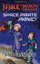 The Adventures of Jake and Moon Granny: Space Pirate Panic - Jaye Seymour, Alma Martinez, Kathy Sattem Rygg