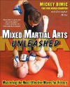 Mixed Martial Arts Unleashed: Mastering the Most Effective Moves for Victory - Mickey Dimic, Christopher Miller