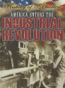 America Enters the Industrial Revolution - Susan E. Hamen