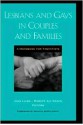 Lesbians and Gays in Couples and Families: A Handbook for Therapists - Laird