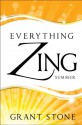 Everything Zing: Summer - Grant Stone