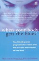 When Your Body Gets the Blues: The Clinically Proven Programme for Women Who Feel Tired and Stressed and Eat Too Much - Marie Annette Brown, Jo Robinson