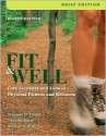 Fit &amp; Well, Brief: Core Concepts and Labs in Physical Fitness and Wellness - Thomas D. Fahey, Paul M. Insel, Walton T. Roth