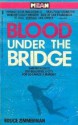 Blood Under The Bridge - Bruce Zimmerman