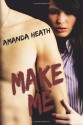 Make Me - Amanda Heath