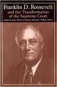 Franklin D. Roosevelt and the Transformation of the Supreme Court - Stephen K. Shaw, William D. Pederson, Frank J. Williams