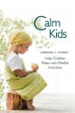 Calm Kids: Help Children Relax with Mindful Activities - Lorraine Murray