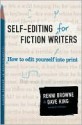 Self-Editing for Fiction Writers: How to Edit Yourself Into Print - Renni Browne, Dave King