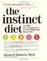 The Instinct Diet: Use Your Five Food Instincts to Lose Weight and Keep it Off - Susan B. Roberts, Betty Kelly Sargent