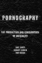 Pornography: The Production and Consumption of Inequality - Gail Dines, Bob Jensen, Ann Russo