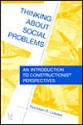 Thinking about Social Problems: An Introduction to Constructionist Perspectives - Donileen R. Loseke