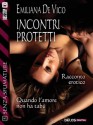 Incontri protetti: 5 (Senza sfumature) (Italian Edition) - Emiliana De Vico