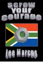 Screw Your Courage - Lee Marcus