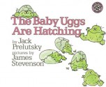 The Baby Uggs Are Hatching - Jack Prelutsky, James Stevenson