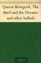 Queen Berngerd, The Bard and the Dreams and other ballads - Thomas James Wise, George Henry Borrow