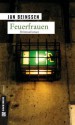 Feuerfrauen: Kriminalroman - Jan Beinßen