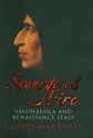 Scourge and Fire: Savonarola in Renaissance Italy - Lauro Martines