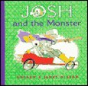 Josh and the Monster - Janet McLean, Andrew McLean