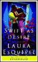 Swift as Desire: A Novel - Laura Esquivel, Elizabeth Pena