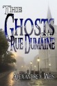 The Ghosts of Rue Dumaine - Alexandrea Weis