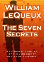 The Seven Secrets ($.99 Mystery Classics) - William Le Queux, Joust Books