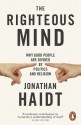 The Righteous Mind: Why Good People are Divided by Politics and Religion - Jonathan Haidt