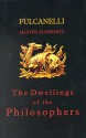 The Dwellings of the Philosophers - Fulcanelli, Jeffrey Miller, John Taylor-Convery, Julien Champagne, Brigette Donuez, Lionel Perrin