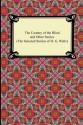 The Country of the Blind and Other Stories (the Selected Stories of H. G. Wells) - H.G. Wells