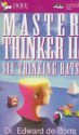 Master Thinker II: Six Thinking Hats - Edward De Bono