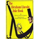 Abraham Lincoln Joke Book - Beatrice Schenk de Regniers