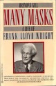 Many Masks: The Life of Frank Lloyd Wright - Brendan Gill