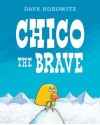 Chico the Brave - Dave Horowitz