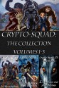 Crypto-Squad: The Collection (Volumes 1-3) - Jason Brannon, Eric S. Brown