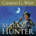 Mark of the Hunter - Charles G. West, To Be Announced